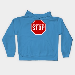 For the Love of God Stop Kids Hoodie